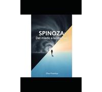 Spinoza: del miedo a la libertad
