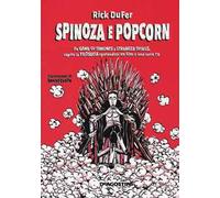 Spinoza e popcorn. Da Game of Thrones a Stranger Things, capire la filosofia sparandosi un film o una serie TV