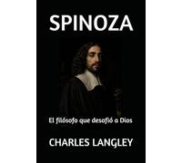 SPINOZA: El filósofo que desafió a Dios