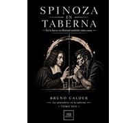 SPINOZA EN TABERNA: En la barra: tu libertad también tiene causa: 12