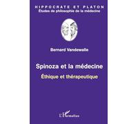 Spinoza et la médecine: Ethique et thérapeutique