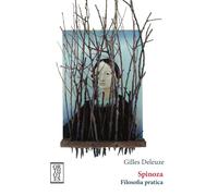 Spinoza. Filosofia pratica - Deleuze Gilles