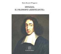 Spinoza il filosofo «edificante» - [Il Convivio]