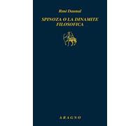 Spinoza o la dinamite filosofica