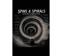 Spins & Spirals: Words from a Depressed Mind