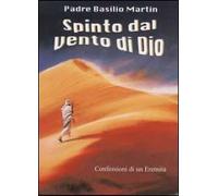 Spinto dal vento di Dio: confessioni di un eremita