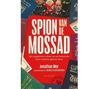 Spion van de Mossad: het waargebeurde verhaal van een Nederlander bij de Israëlische geheime dienst