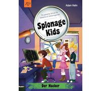 Spionage Kids - Die geheime Schule für Detektive & Geheimagenten (Band 3): Der Hacker