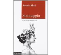 Spionaggio. Il lato oscuro della società