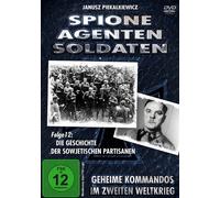 Spione, Agenten, Soldaten - Die Geschichte der sowjetischen Partisanen