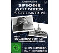 Spione, Agenten, Soldaten - Folge 26: HMS Campeltown´s letzte Fahrt - Kommandounternehmen St. Nazaire