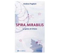 Spira mirabilis. La gioia di Chiara