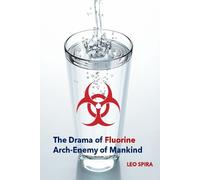 Spira The Drama of Fluorine by Leo Spira MD, PHD (Tascabile)