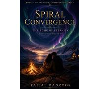 Spiral Convergence: The Echo Of Eternity: 2