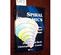 Spiral Dynamics: Mastering Values, Leadership, and Change