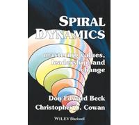 Spiral Dynamics: Mastering Values, Leadership and Change