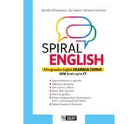 Spiral english. A progressive English grammar course. CEFR levels up to C1. Per le Scuole superiori. Con e-book. Con espansione online