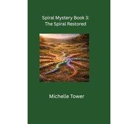 Spiral Mystery Book 3:: The Spiral Restored