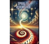 SPIRAL OF REDEMPTION: A REVELATION OF TRUTH