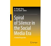 Spiral of Silence in the Social Media Era: A Global Perspective