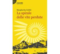 SPIRALE DELLE VITE PERDUTE (LA) - Gobbi Margherita - 2023 - Ianieri