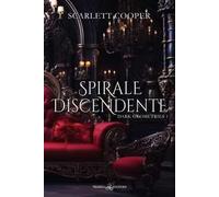 Spirale discendente. Dark geometries. Vol. 1