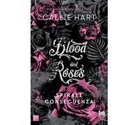 Spirale e conseguenza. Blood and roses