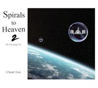 Spirals to Heaven 2: The Traveling City