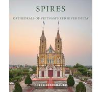 Spires: Cathedrals of Vietnam's Red River Delta