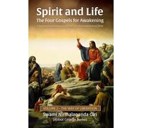 Spirit and Life-The Four Gospels for Awakening: A Practical Commentary on the Life and Teachings of Jesus Christ, Volume 2 The Way of Liberation