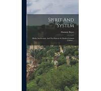 Spirit And System: Media, Intellectuals, And The Dialectic In Modern German Cult