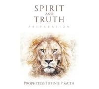 Spirit and Truth: Preparation