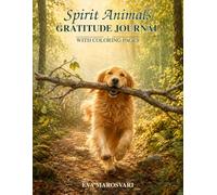 Spirit Animals Gratitude Journal: With Coloring Pages