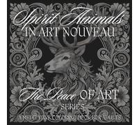 Spirit Animals in Art Nouveau: A Meditative Black Background Coloring Book Featuring Symbolic Animal Designs for Adults to Relax, Reflect & Create