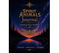 Spirit Animals Journal: Coloring Pages Included