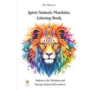 Spirit Animals Mandalas Coloring Book: Embrace the Wisdom and Energy of Sacred Creatures (International Edition)