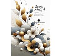 Spirit Beautiful - A Journey to Discover God's Masterpiece in You