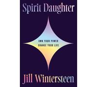 Spirit Daughter: Own Your Power, Change Your Life