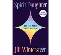 Spirit Daughter: Own Your Power, Change Your Life