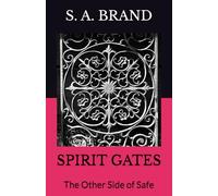 SPIRIT GATES: The Other Side of Safe
