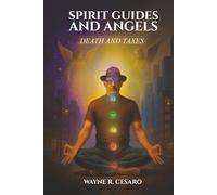 Spirit Guides and Angels Death and Taxes