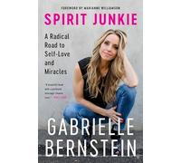 Gabrielle Bernstein Spirit Junkie (Tascabile)