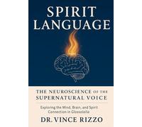 Spirit Language: The Neuroscience of the Supernatural Voice