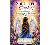 Spirit-Led Coaching: A Guided Scripture Journal for Hearing God's Voice, Discovering Your Purpose, and Walking by Faith