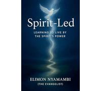 Spirit-Led: Learning to Live by the Spirit's Power