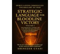 Spirit-Lover Chronicles Vocabulary Of War: Strategic Language For Bloodline Victory Volume 1