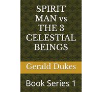 SPIRIT MAN vs THE 3 CELESTIAL BEINGS: Book Series 1