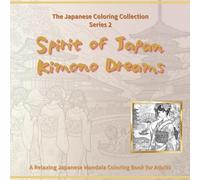 Spirit of Japan: Kimono Dreams