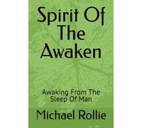 Spirit Of The Awaken: Awaking From The Sleep Of Man