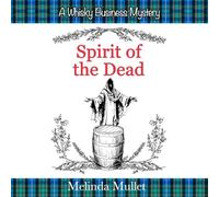 Spirit of the Dead: A Whisky Business Mystery